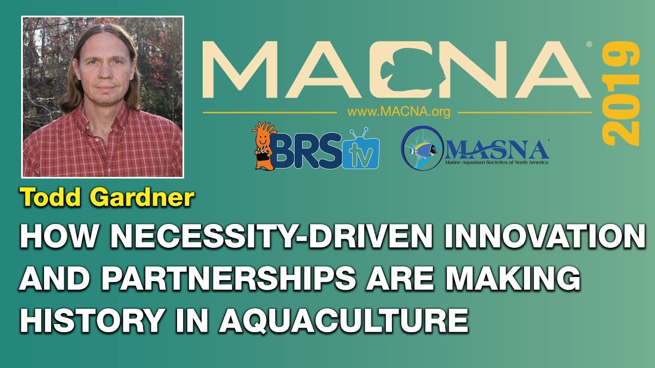 Todd Gardner: How the reefing hobby's innovations drive marine aquaculture. | MACNA 2019